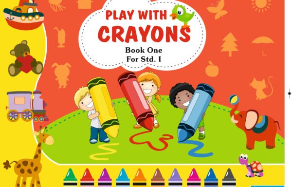 Play with Crayons Book 1 for Std. I