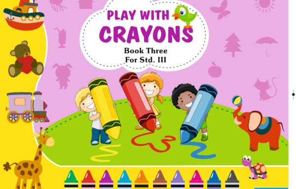 Play with Crayons Book 3 for Std. III