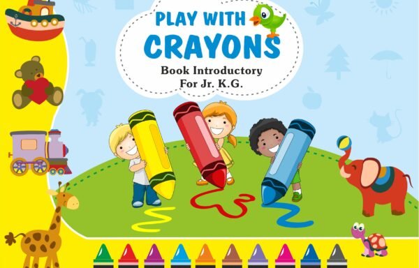 Play with Crayons Book Introductory for Jr. K.G.