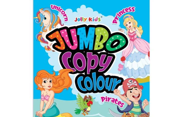 Jolly Kids Jumbo Copy Colour Unicorn, Princess, Mermaid, Pirates