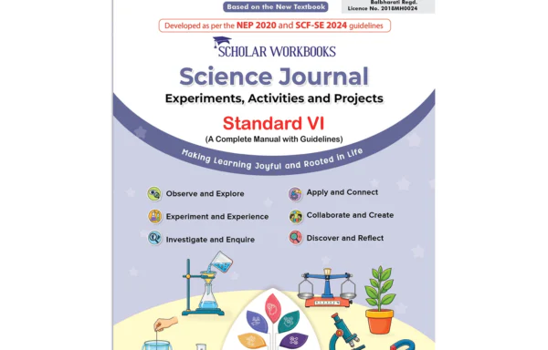 Scholar Workbooks Science Journal Activities and Projects Standard 6 (NEP 2020)